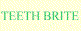 TEETH BRITE